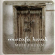 Memleketim Mustafa Kavak