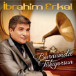 Burnumda Ttyorsun brahim Erkal