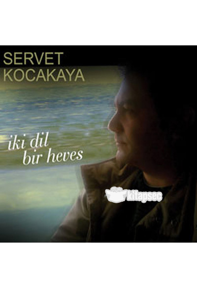 servet kocakaya iki dil bir heves