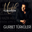 Gurbet Trkleri Mustafa Yldzdoan