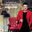 Sen Diye Diye Huzur Verenim Blent Sertta
