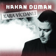 Kara Vicdanl Hakan Duman