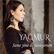 Sana Yinede Susuyorum Yamur