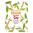 Bir Lokma Ekmek Bir Yudum ay Olak Yaynclk