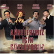 Annelerimiz in Sylyoruz Erol Bykbur Erdener Koyutr