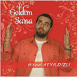 Geldim Sana Hikmet Ayyldzl