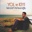 Yol ve Ky arklar Serdal Mansurolu