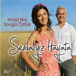 Sevdalyz Hayata Mrit Has ve Songl ztrk