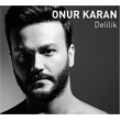 Delilik Onur Karan