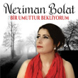 Bir Umuttur Bekliyorum Neriman Bolat