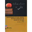 Teaching English to Young Learners An Activity Based Guide For Prospective Teachers Eiten Kitap