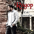 Eski Hatralar Rogop