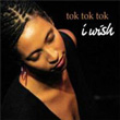 I Wish Tok Tok Tok