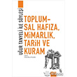 Toplumsal Hafza, Mimarlk, Tarih ve Kuram Everest Yaynlar