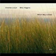 Which Way Is East Charles Lloyd