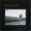 Tierra Que Anda Silvia Iriondo