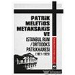 Patrik Meletios Metaksakis ve stanbul Rum Ortodoks Patrikhanesi (1921 1923) tken Neriyat