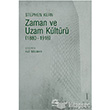 Zaman ve Uzam Kltr 1880 1918 letiim Yaynlar