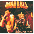 Look My Way Madball