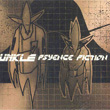 Psyence Fiction Unkle