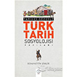 Tarihi Gzyle Trk Tarih Sosyolojisi Yazlar Post Yayn