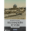 Kuds Fatihi Selahaddin Eyybi amlca Basm Yayn