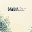 These Are The Days Saybia