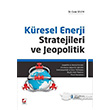 Kresel Enerji Stratejileri ve Jeopolitik Sekin Yaynevi