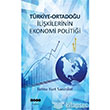 Trkiye Ortadou likilerinin Ekonomi Politii Hece Yaynlar