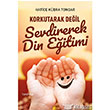 Korkutarak Deil Sevdirerek Din Eitimi Hayy Kitap