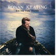 Bring You Home Ronan Keating