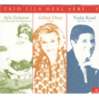 Trio Lila zel Seri 2 Ayla Erduran Glsin Onay Vedat Kosal