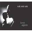 Love Again Tok Tok Tok