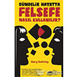 Gndelik Hayatta Felsefe Nasl Kullanlr? The Kitap