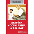 Atatrk ocuklarna Masallar zgr Yaynlar