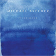 Pilgrimage Michael Brecker