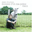 Ecoutez D`Ou Ma Peine Vient Alain Souchon