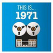 This Is 1971