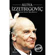 Aliya zzetbegovi  lgi Kltr Sanat Yaynlar