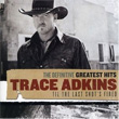 Definite Greatest Hits Trace Adkins