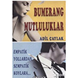 Bumerang Mutluluklar Empatik Yollardan Sempatik Koylara Artan Yaynevi