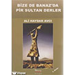 Bize de Banaz`da Pir Sultan Derler Bar Platin Basn Yayn