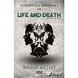 Physiological Researches On Life And Death Part 2 Xavier Bichat Gece Kitapl