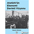 Atatrk n Ekonomi Devleti Vizyonu Nazm Gven  Anahtar Kitaplar Yaynevi