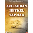 Aclardan Heykel Yapmak Babali Kitapl