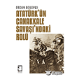 Atatrk`n anakkale Sava`ndaki Rol Ercan Dolap  Kategori Yaynclk