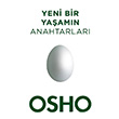 Yeni Bir Yaamn Anahtarlar Osho Butik Yaynlar