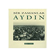 Bir Zamanlar Aydn Nezih Bagelen Arkeoloji Sanat Yaynlar