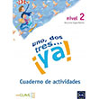 Uno dos tres ya 2 Cuaderno de actividades Nans Publishing