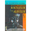 Btn Ynleriyle Bektailik ve Alevilik 1.Cilt Hac Bekta Velinin Hayat Kiilii Eserleri Ard  Kitap